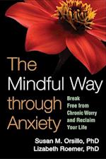 The Mindful Way Through Anxiety