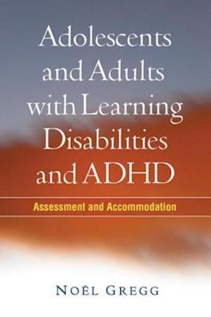 Adolescents and Adults with Learning Disabilities and ADHD