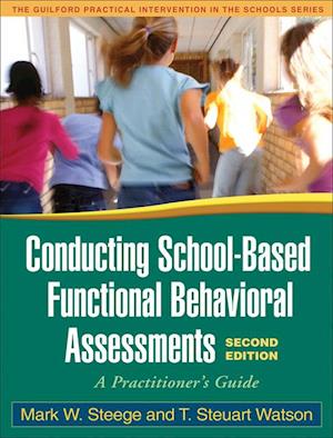 Conducting School-Based Functional Behavioral Assessments, Second Edition