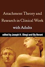 Attachment Theory and Research in Clinical Work with Adults