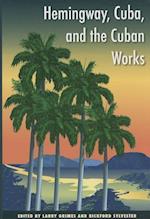 Hemingway, Cuba, and the Cuban Works