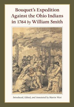 Bouquet's Expedition Against the Ohio Indians in 1764 by William Smith