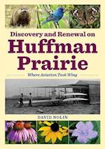 Discovery and Renewal on Huffman Prairie
