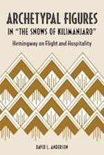 Archetypal Figures in "the Snows of Kilimanjaro"