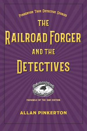 The Railroad Forger and the Detectives