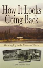 How It Looks Going Back: Growing Up in the Montana Woods 