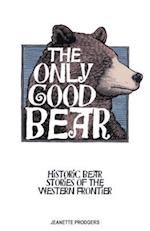 The Only Good Bear