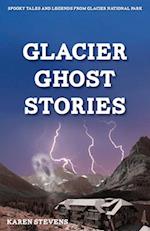 Glacier Ghost Stories