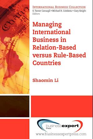 Managing International Business in Relation-Based Versus Rule-Based Countries