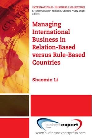 Managing International Business in Relation-Based versus Rule-Based Countries