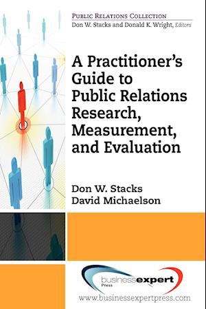 Practioner's Guide To Public Relations Research, Measurement And Evaluation