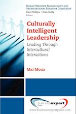 Culturally Intelligent Leadership: Leading Through Intercultural Interactions