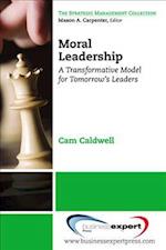 Moral Leadership: A Transformative Model for Tomorrow's Leaders