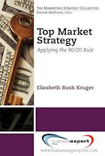 Top Market Strategy: Applying the 80/20 Rule