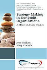 Strategy Making in Nonprofi T Organizations