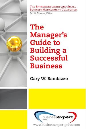 A Manager's Guide to Building a Successful Business