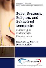 Belief Systems, Religion, and Behavioral Economics: Marketing in Multicultural Environments