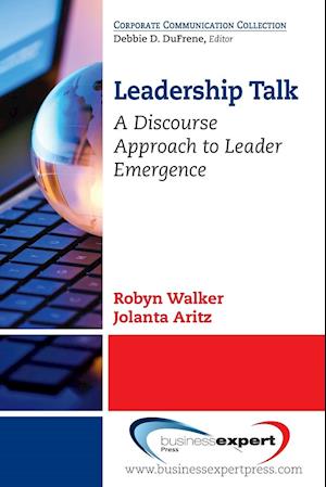 Leadership Talk: A Discourse Approach to Leader Emergence