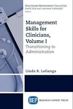 Management Skills for Clinicians, Volume I