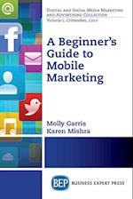 A Beginner's Guide to Mobile Marketing