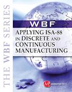 THE WBF BOOK SERIES-Applying ISA 88 In Discrete and Continuous Manufacturing