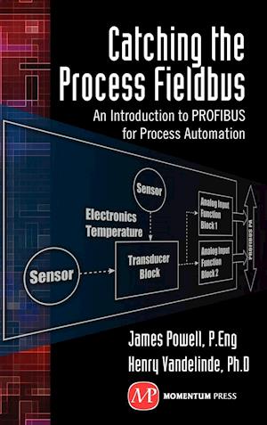 Catching the Process Fieldbus: An Introduction to PROFIBUS for Process Automation