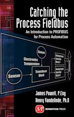 Catching the Process Fieldbus: An Introduction to PROFIBUS for Process Automation