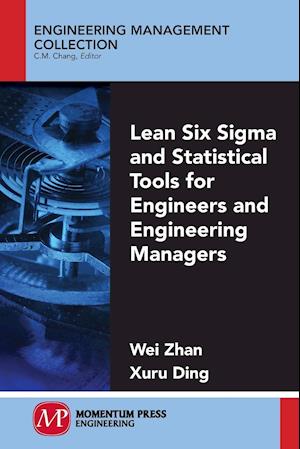 Lean Six Sigma and Statistical Tools for Engineers and Engineering Managers