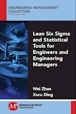 Lean Six Sigma and Statistical Tools for Engineers and Engineering Managers