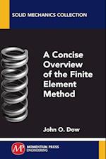 A Concise Overview of the Finite Element Method