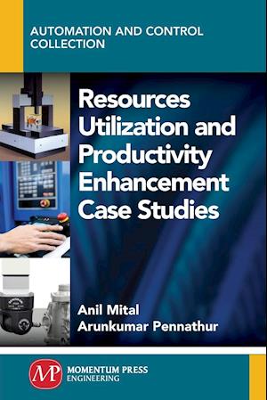 Resources Utilization and Productivity Enhancement Case Studies