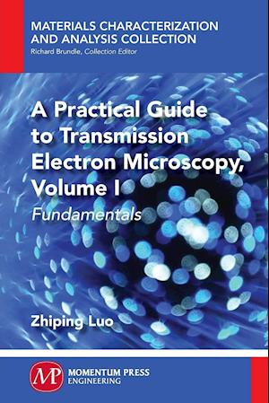 A Practical Guide to Transmission Electron Microscopy