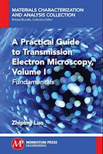 A Practical Guide to Transmission Electron Microscopy