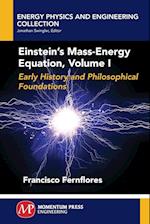 Einstein's Mass-Energy Equation, Volume I