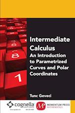 Intermediate Calculus: An Introduction to Parametrized Curves and Polar Coordinates