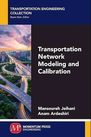 Transportation Network Modeling and Calibration