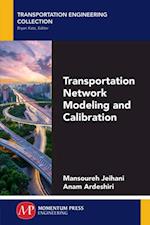 Transportation Network Modeling and Calibration