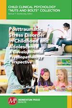 Posttraumatic Stress Disorder in Childhood and Adolescence