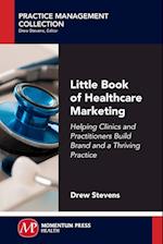 Little Book of Healthcare Marketing