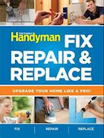 The Family Handyman Fix, Repair & Replace