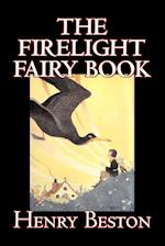 The Firelight Fairy Book by Henry Beston, Juvenile Fiction, Fairy Tales & Folklore, Anthologies