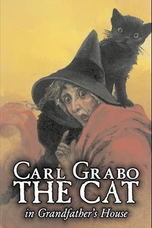 The Cat in Grandfather's House by Carl Grabo, Fiction, Horror & Ghost Stories