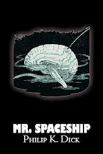 Mr. Spaceship by Philip K. Dick, Science Fiction, Adventure