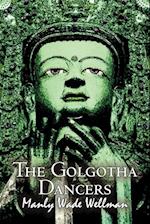 The Golgotha Dancers by Manly Wade Wellman, Fiction, Classics, Fantasy, Horror