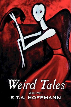 Weird Tales. Vol. I by E.T A. Hoffman, Fiction, Fantasy