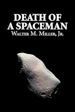 Death of a Spaceman by Walter M. Miller Jr., Science Fiction, Adventure