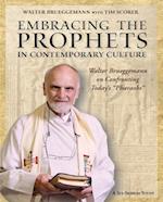 Embracing the Prophets in Contemporary Culture Participant's Workbook: Walter Brueggemann on Confronting Today S Pharaohs 