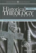Historical Theology In-Depth, Volume 1