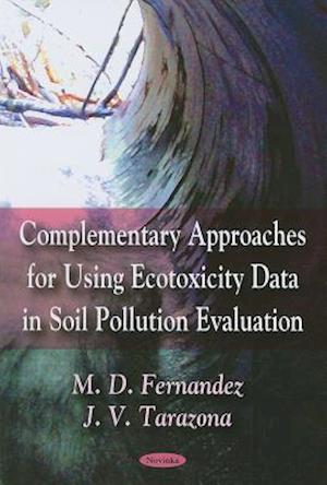 Complementary Approaches for Using Ecotoxicity Data in Soil Pollution Evaluation