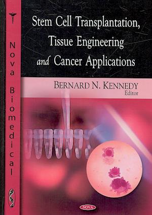 Stem Cell Transplantation, Tissue Engineering & Cancer Applications